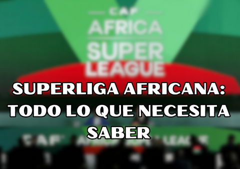 Superliga africana: todo lo que necesita saber